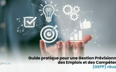 Guide pratique pour une Gestion Prévisionnelle des Emplois et des Compétences (GEPP) réussie !